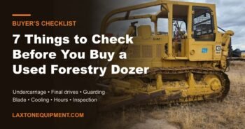 Checklist for buying a used forestry dozer, Cat D6D with forestry guarding